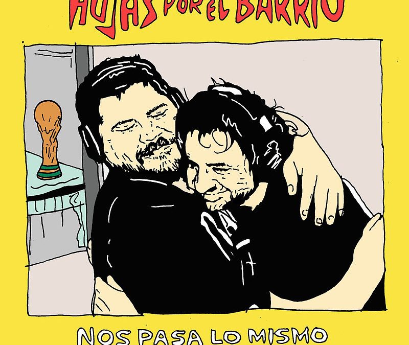 HOJAS POR EL BARRIO lanza «Nos Pasa Lo Mismo»