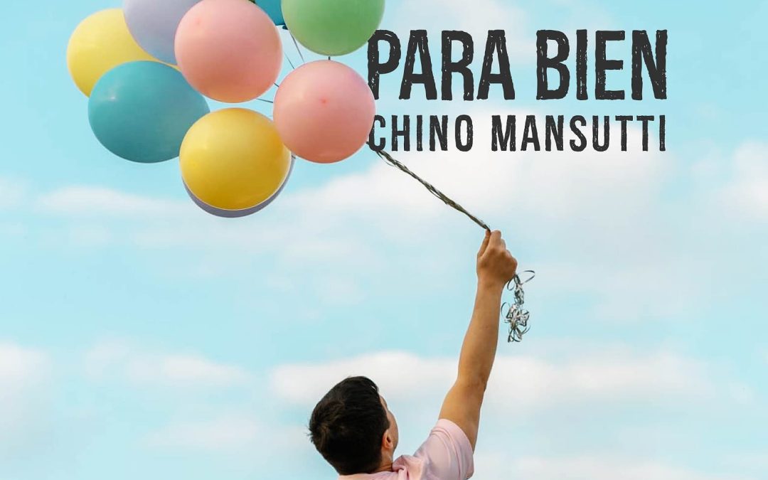 Chino Mansutti presenta su nuevo disco «Para bien»