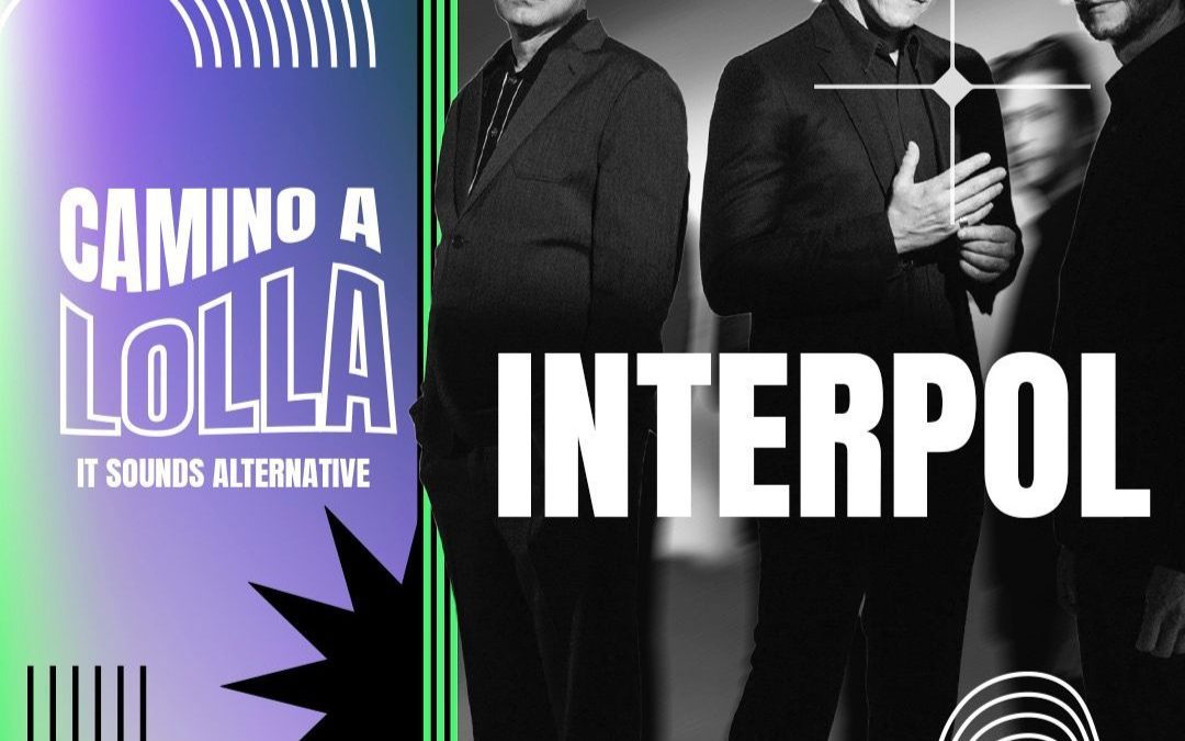 Camino al Lolla: Interpol