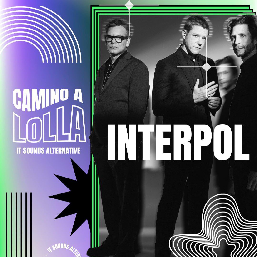 Camino al Lolla: Interpol