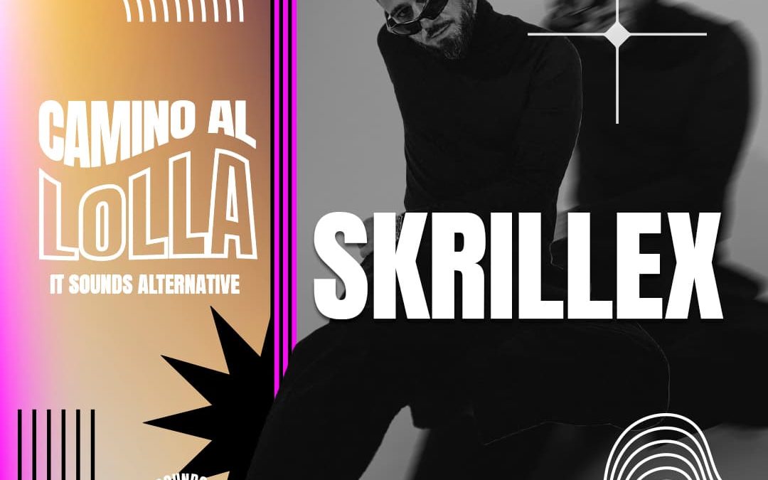 Camino Al Lolla: Skrillex