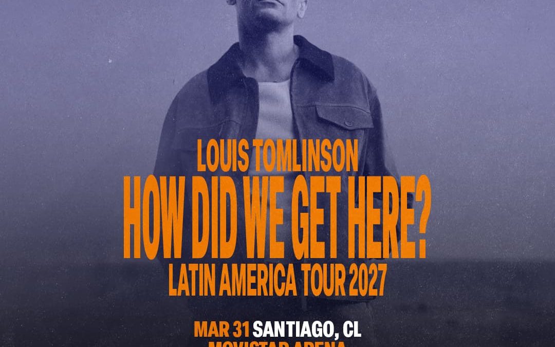 LOUIS TOMLINSON LLEGA A SANTIAGO CON SU GIRA «HOW DID WE GET HERE?»