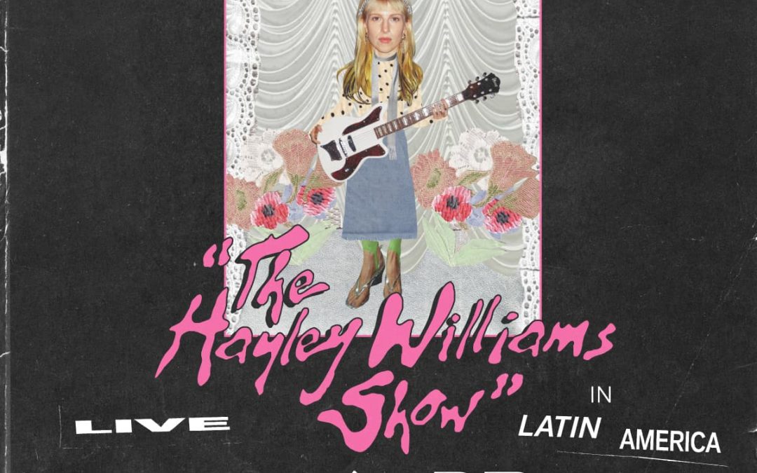 “THE HAYLEY WILLIAMS SHOW» LLEGA A AMÉRICA Y ANUNCIA SUS FECHAS